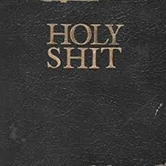 HOLY SHIT
