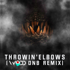 Excision - Throwin'Elbows (Remix Dnb WODD)[FREE DOWNLOAD]