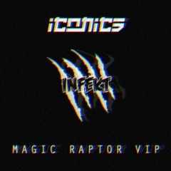 INFEKT - MAGIC RAPTOR ( ICONICS VIP ) ( FREE DL in desc )