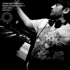 R A D I O // CCR065 With Just Her & Saytek