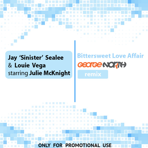 Stream Jay Sinister & Louie Vega ft.Julie McKnight Bittersweet Love