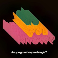 Do You Know