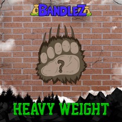 Bandlez - Heavy Weight