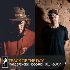 Track of the Day: Marc Spence & Hood Rich “All Hours”