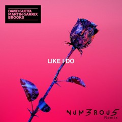 David Guetta x Martin Garrix & Brooks - Like I Do [Num3rou5 Remix] Buy=Free Download