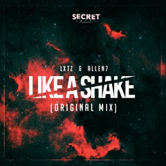 LxTZ x ALLEN7 - Like  A   SHAKE (Original MiX)