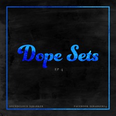 Dope Sets Ep. 4