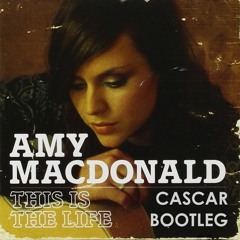 Amy Macdonald - This Is The Life (Cascar Bounce Bootleg)