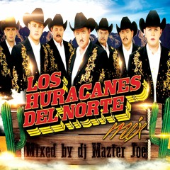 LOS HURACANES DEL NORTE MIX | DJ MAZTER JOE