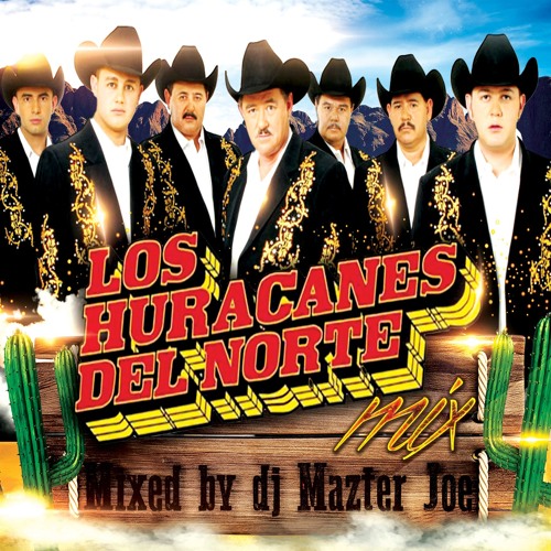 LOS HURACANES DEL NORTE MIX | DJ MAZTER JOE