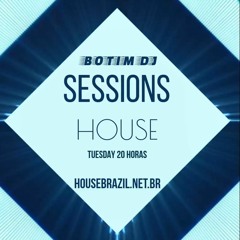 House Sessions #47.BOTIM DJ
