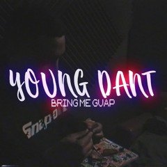 Bring Me Guap - Young Dant
