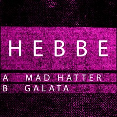 Hebbe - Galata (CRUCIAL016)