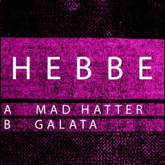 Hebbe - Galata (CRUCIAL016)