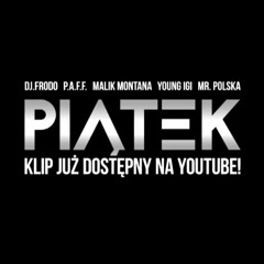 Dj.Frodo Feat. P.A.F.F. Malik Montana Young Igi  Mr.Polska -  Piątek