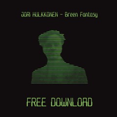 Jori Hulkkonen -  Breen Fantasy (Original Mix) [My Favorite Robot Records] -- FREE DOWNLOAD