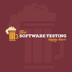 The Software Testing Happy Hour Podcast - Episode 4