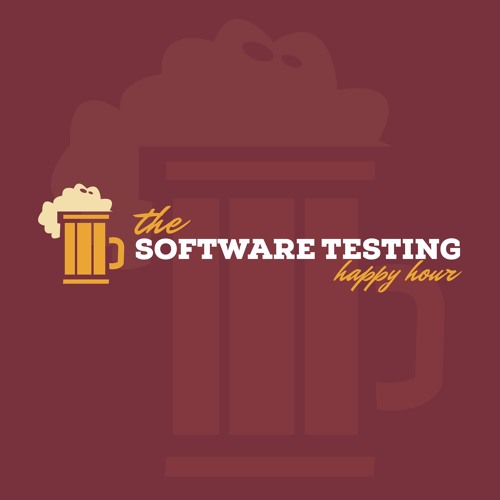 The Software Testing Happy Hour Podcast - Episode 4