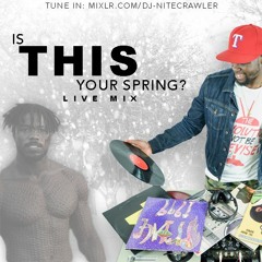 Is This Your Spring Live Mix Show (Fast Forward to 6:00)
