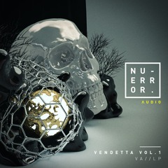 NU ERROR LP001 // VENDETTA VOL.1 (OUT NOW)