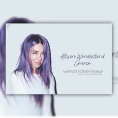 Alison Wonderland - Church (Warrior Scream Mashup)
