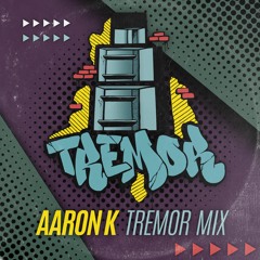 Aaron K - Tremor Mix