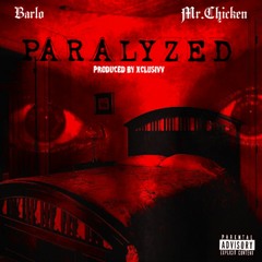 Barlo "Paralyze" Feat. Mr. Chicken (Prod. By Xclusivv)