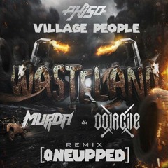 Phiso X Village People - Wasteland (MurDa & Oolacile Remix) [0neUpped]