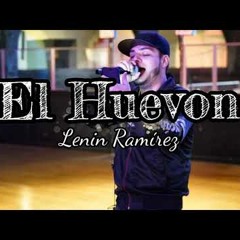 El Huevon - Lenin Ramirez (2018)