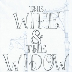 The Wife & The Widow ***SOLD***
