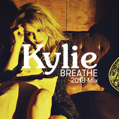 Kylie | Breathe | 2018 Mix