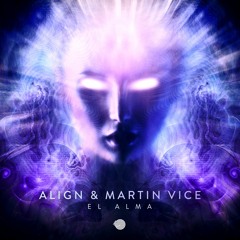 Martin Vice & ALIGN - El Alma (original Mix)