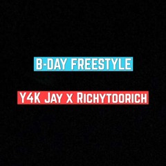 B-Day Freestyle - Y4K Jay x Richytoorich