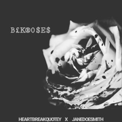 BLKROSES x HEARTBREAKQUOTEY x  JANEDOESMITH