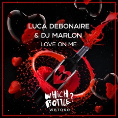 Luca Debonaire & DJ Marlon - Love On Me