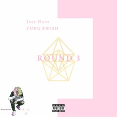 'Round 3' Ft. YUNG $WISH Prod. CHIEFCHILLOUT