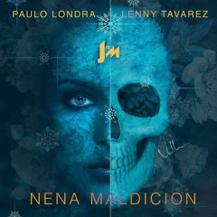 119..Paulo Londra Ft. Lenny Tavarez - Nena Maldicion - Dj JM