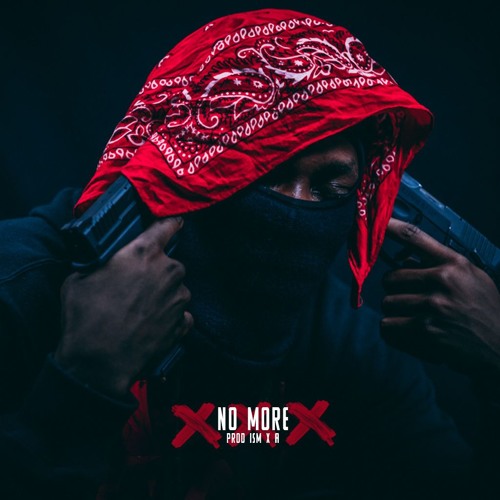 NO MORE (PROD. ISM & A)