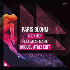 Paris Blohm feat. Myah Marie - Body High (Miguel Atiaz Edit) (FREE)