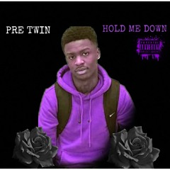 PRE Twin- Hold me down