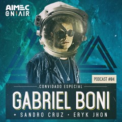 AIMEC On Air - Episódio #004 - GABRIEL BONI - FREE DOWNLOAD