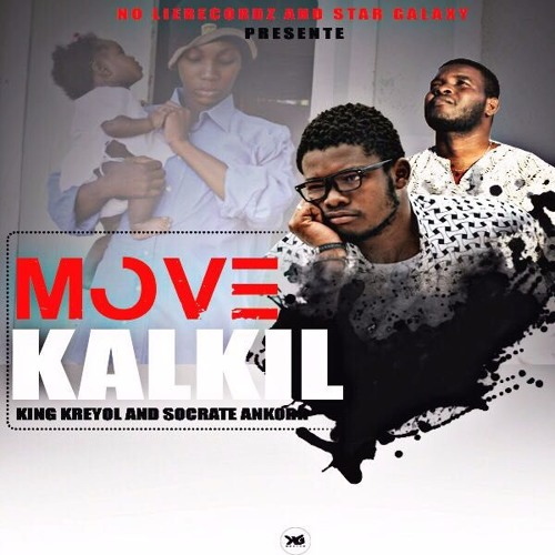 KING KREYÒL & SOCRATE ANKORR__MOVE KALKIL