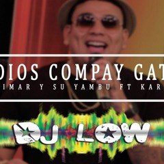 106. Josimar Y Su Yambu Ft Karibe - Adios Compay Gato (Dj Low 2k18)