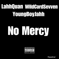 LahhQuan Ft WildCardSevven YoungBoyJahh - No Mercy