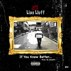 IF YOU KNEW BETTER