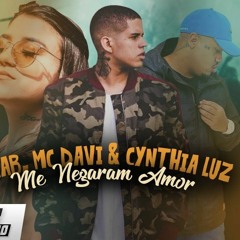 Mc Davi Gaab E Cynthia Luz - Me Negaram Amor (Áudio Oficial)