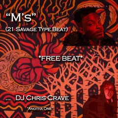 *FREE BEAT* M's (21 Savage Type Beat)- DJ Chris Crave