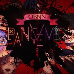 [O.B.N.N]Pandemic