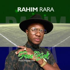 Rahim Rara - Free Kick (Prod Master Rell)