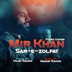 Sar-E-Zulfat | سرِِ زلفت | Piano Cover | Mir Khan